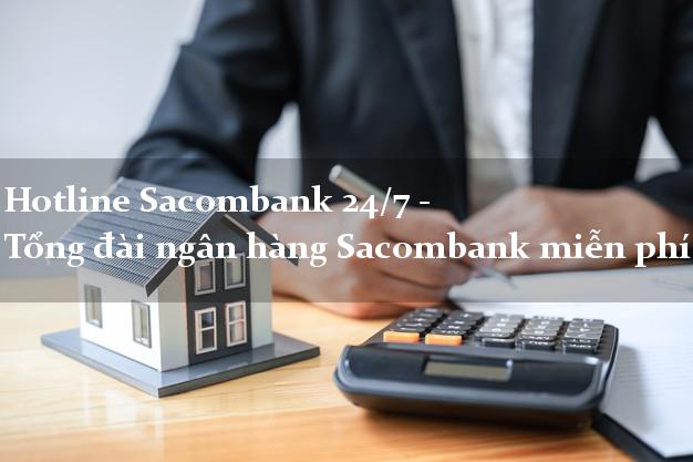 Hotline Sacombank 24/7 - Tổng đài ngân hàng Sacombank miễn phí