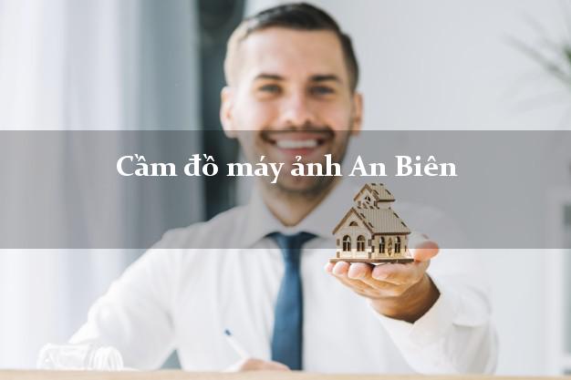 Cầm đồ máy ảnh An Biên Kiên Giang giá cao