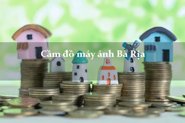 Cầm đồ máy ảnh Bà Rịa Bà Rịa Vũng Tàu giá cao