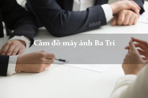 Cầm đồ máy ảnh Ba Tri Bến Tre giá cao