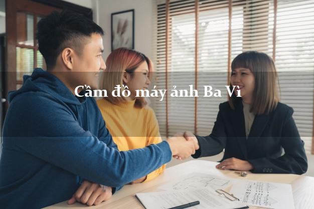 Cầm đồ máy ảnh Ba Vì Hà Nội giá cao