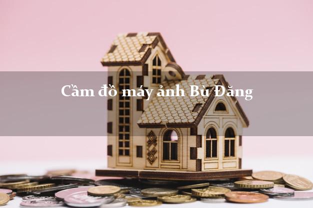 Cầm đồ máy ảnh Bù Đăng Bình Phước giá cao