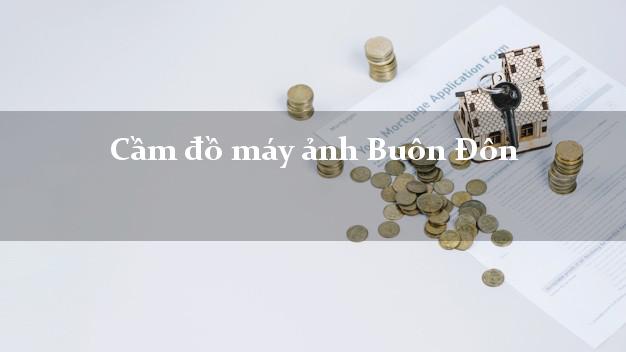 Cầm đồ máy ảnh Buôn Đôn Đắk Lắk giá cao