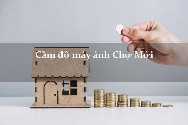 Cầm đồ máy ảnh Chợ Mới Bắc Kạn giá cao