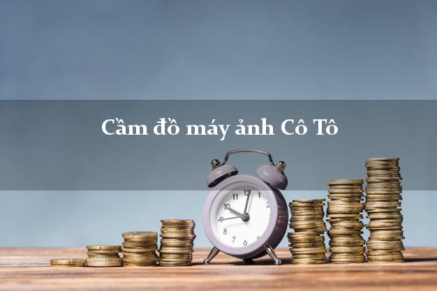 Cầm đồ máy ảnh Cô Tô Quảng Ninh giá cao