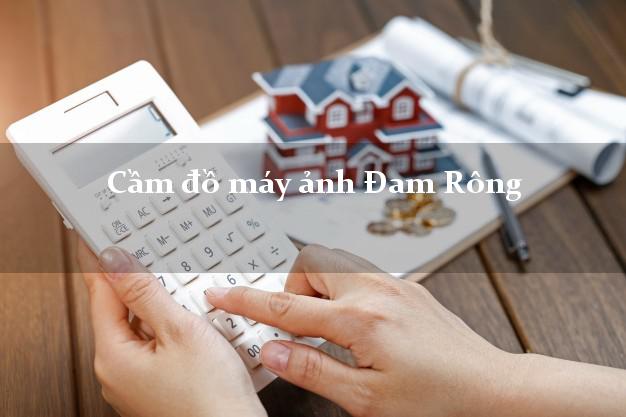 Cầm đồ máy ảnh Đam Rông Lâm Đồng giá cao