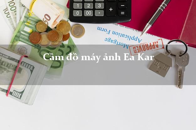 Cầm đồ máy ảnh Ea Kar Đắk Lắk giá cao