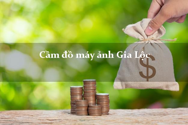 Cầm đồ máy ảnh Gia Lộc Hải Dương giá cao