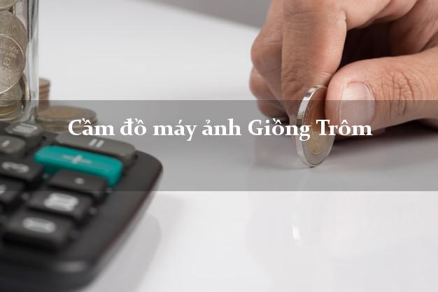 Cầm đồ máy ảnh Giồng Trôm Bến Tre giá cao