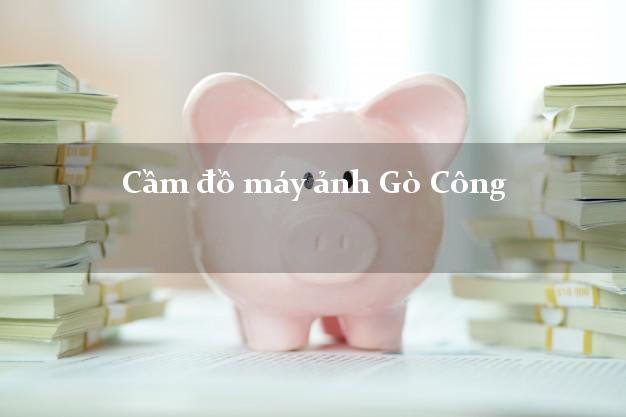 Cầm đồ máy ảnh Gò Công Tiền Giang giá cao