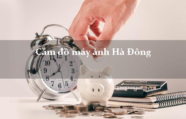 Cầm đồ máy ảnh Hà Đông Hà Nội giá cao