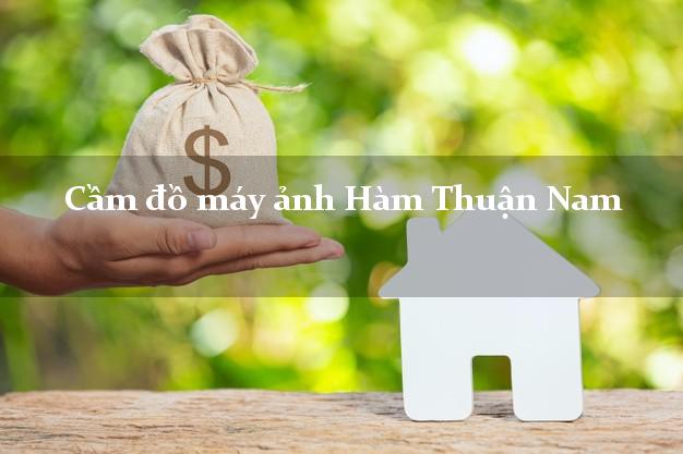 Cầm đồ máy ảnh Hàm Thuận Nam Bình Thuận giá cao