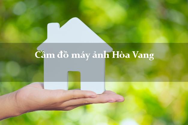 Cầm đồ máy ảnh Hòa Vang Đà Nẵng giá cao