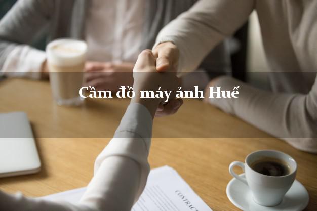 Cầm đồ máy ảnh Huế Thừa Thiên Huế giá cao