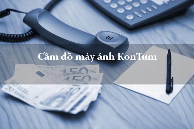 Cầm đồ máy ảnh KonTum Kon Tum giá cao