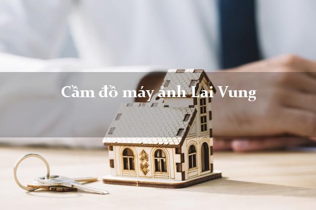 Cầm đồ máy ảnh Lai Vung Đồng Tháp giá cao