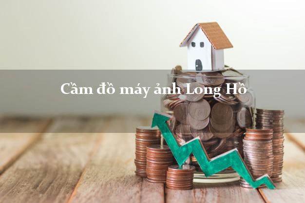 Cầm đồ máy ảnh Long Hồ Vĩnh Long giá cao