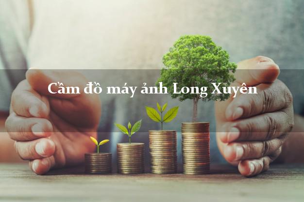 Cầm đồ máy ảnh Long Xuyên An Giang giá cao