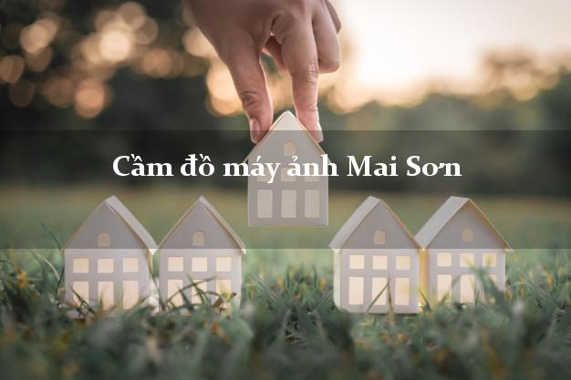 Cầm đồ máy ảnh Mai Sơn Sơn La giá cao