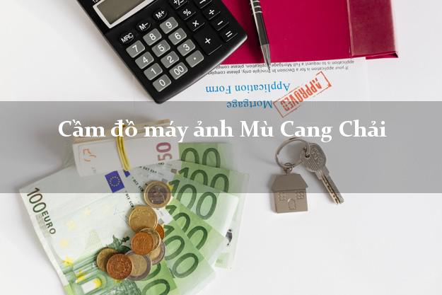 Cầm đồ máy ảnh Mù Cang Chải Yên Bái giá cao