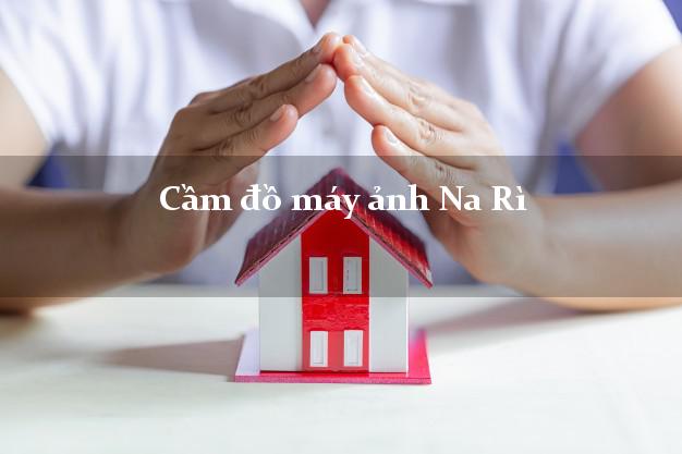 Cầm đồ máy ảnh Na Rì Bắc Kạn giá cao