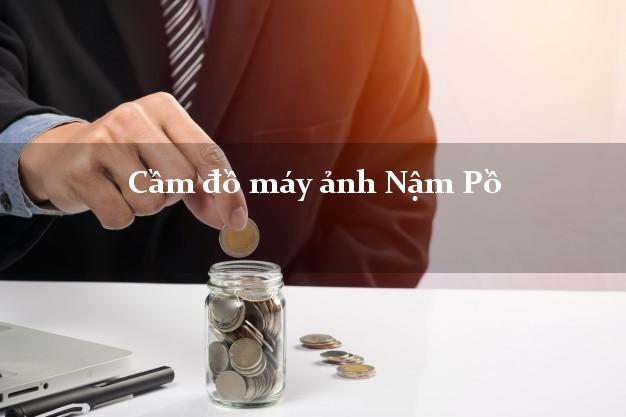 Cầm đồ máy ảnh Nậm Pồ Điện Biên giá cao