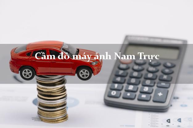 Cầm đồ máy ảnh Nam Trực Nam Định giá cao