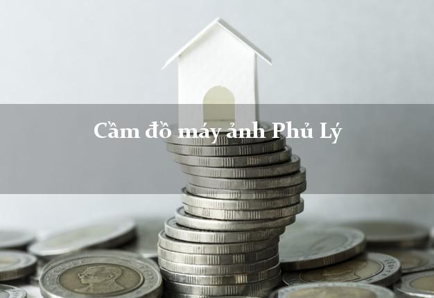 Cầm đồ máy ảnh Phủ Lý Hà Nam giá cao