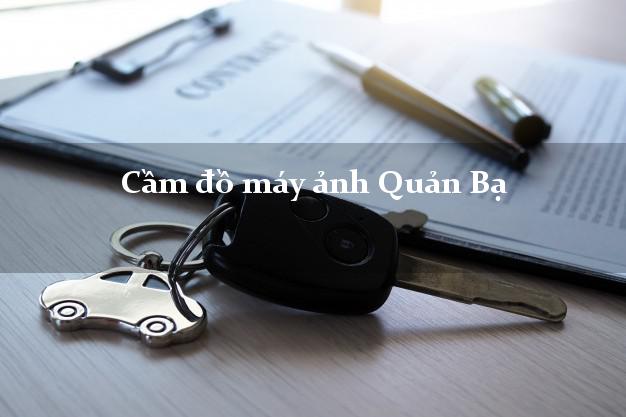 Cầm đồ máy ảnh Quản Bạ Hà Giang giá cao