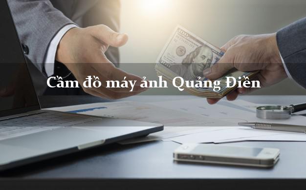 Cầm đồ máy ảnh Quảng Điền Thừa Thiên Huế giá cao