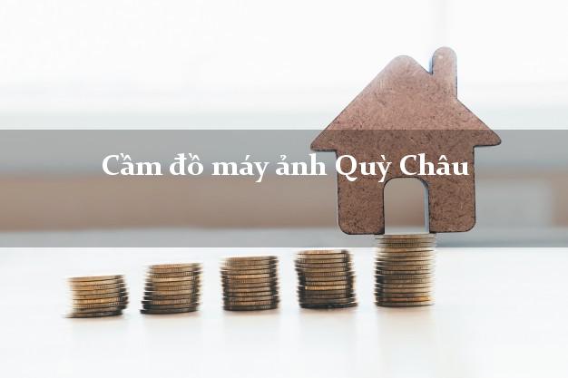 Cầm đồ máy ảnh Quỳ Châu Nghệ An giá cao