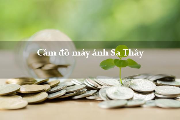 Cầm đồ máy ảnh Sa Thầy Kon Tum giá cao