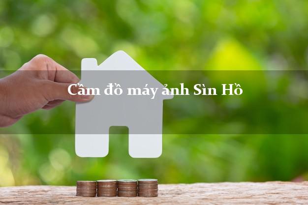 Cầm đồ máy ảnh Sìn Hồ Lai Châu giá cao