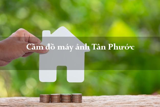 Cầm đồ máy ảnh Tân Phước Tiền Giang giá cao