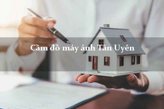 Cầm đồ máy ảnh Tân Uyên Bình Dương giá cao