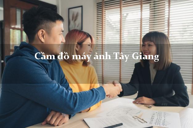 Cầm đồ máy ảnh Tây Giang Quảng Nam giá cao