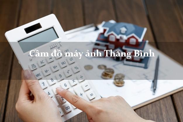 Cầm đồ máy ảnh Thăng Bình Quảng Nam giá cao