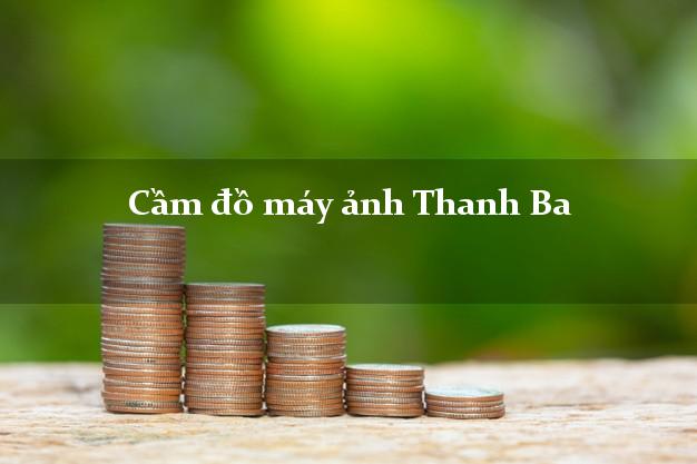 Cầm đồ máy ảnh Thanh Ba Phú Thọ giá cao