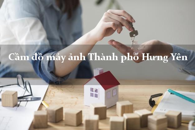 Cầm đồ máy ảnh Thành phố Hưng Yên giá cao