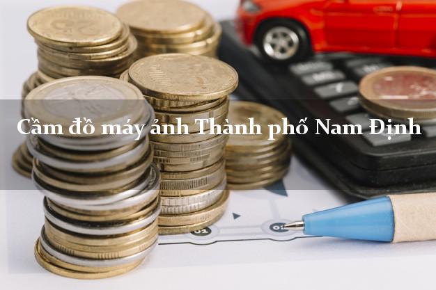 Cầm đồ máy ảnh Thành phố Nam Định giá cao