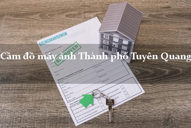 Cầm đồ máy ảnh Thành phố Tuyên Quang giá cao