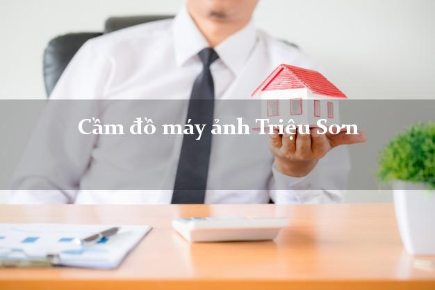 Cầm đồ máy ảnh Triệu Sơn Thanh Hóa giá cao