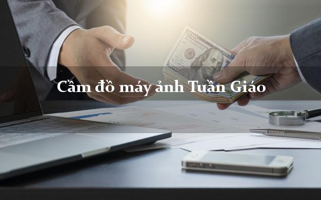 Cầm đồ máy ảnh Tuần Giáo Điện Biên giá cao