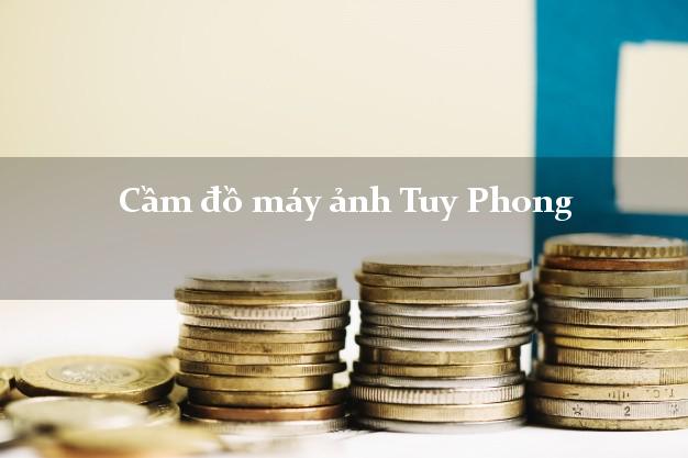 Cầm đồ máy ảnh Tuy Phong Bình Thuận giá cao