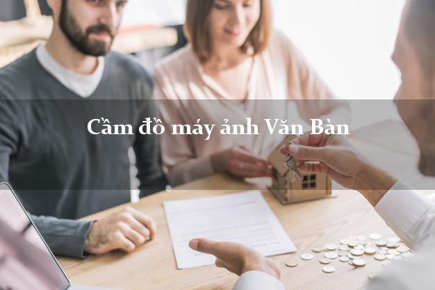 Cầm đồ máy ảnh Văn Bàn Lào Cai giá cao