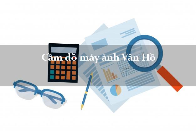 Cầm đồ máy ảnh Vân Hồ Sơn La giá cao