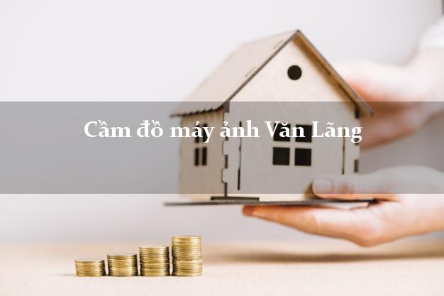 Cầm đồ máy ảnh Văn Lãng Lạng Sơn giá cao