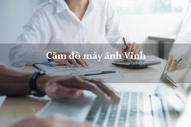 Cầm đồ máy ảnh Vinh Nghệ An giá cao