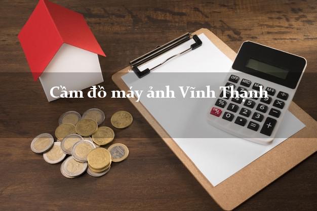 Cầm đồ máy ảnh Vĩnh Thạnh Bình Định giá cao