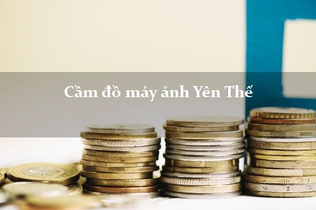 Cầm đồ máy ảnh Yên Thế Bắc Giang giá cao